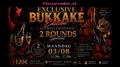Ma 03/08 Exclusive Bukkake Edition!! 11.30u / 17.30u
