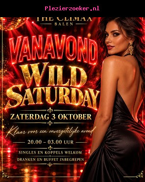 Zat 03/10 Wild Saturday!!