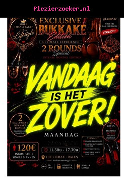 Ma 05/10 Exclusive Bukkake!! 11.30u tot 17.30u