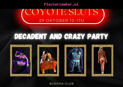 Coyote Sluts Donderdag 29 Oktober 12u tot 17u met Mega Geile Sluts