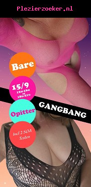 Bare Gangbang 15 September te Opitter